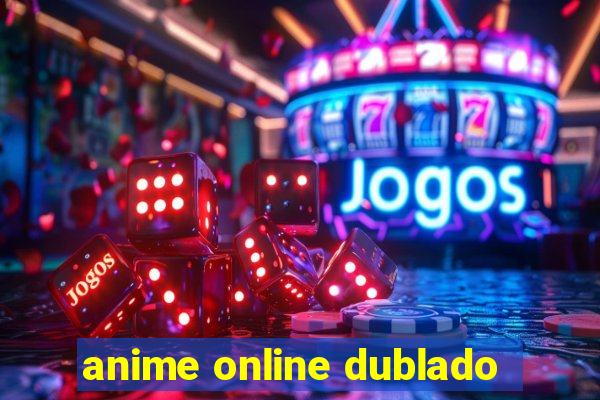 anime online dublado